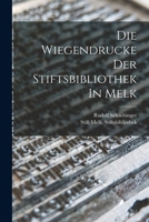 Die Wiegendrucke Der Stiftsbibliothek In Melk 1017807965 Book Cover