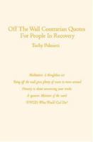 Off the Wall Contrarian Quotes for People in Recovery 1419670107 Book Cover