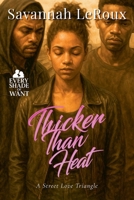Thicker Than Heat: A Street Love Triangle (Every Shade of Want) B0FJ4SPCX7 Book Cover