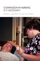 Compassion in Nursing: Is It Necessary? 1450000231 Book Cover