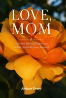 Love, Mom: A Memoir of Family, Inheritance, and the Love That Endures B0HGBHB7W7 Book Cover