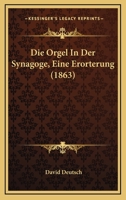 Die Orgel in Der Synagoge: Eine Erörterung 1016578105 Book Cover