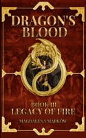 Legacy of Fire: Dragon's Blood Book III B0B95FCKPW Book Cover