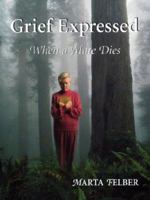 Grief Expressed: When a Mate Dies 0965396746 Book Cover