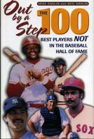 Out by a Step: The 100 Best Players Not in the Baseball Hall of Fame 1888698446 Book Cover