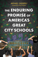 The Enduring Promise of America’s Great City Schools 1682539318 Book Cover