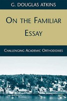 On the Familiar Essay: Challenging Academic Orthodoxies 0230620000 Book Cover