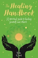 The Healing Handbook: A Spiritual Guide to Healing Yourself and Others 1841934437 Book Cover