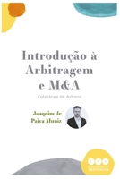 Introdução a Arbitragem e a contratos de M&A: Coletânea de artigos B0C7JCR87L Book Cover