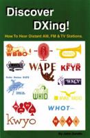 Discover Dxing: How To Hear Distant Am, Fm, And Tv Stations 188212345X Book Cover