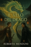 Il velo del Drago: Secondo libro della saga "Segreti di una dinastia" (I segreti di una Dinastia) (Italian Edition) B0FJ5SYP9Z Book Cover