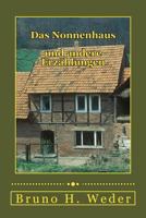 Das Nonnenhaus: Und Andere Erz�hlungen 1544233515 Book Cover