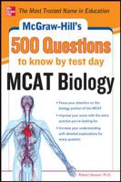 McGraw-Hill's 500 MCAT Biology Questions to Know by Test Day 0071782737 Book Cover