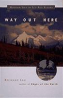 Way Out Here: Modern Life in Ice-Age Alaska 1570610614 Book Cover