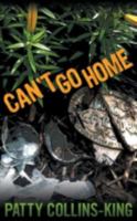 Can't Go Home 1457527928 Book Cover