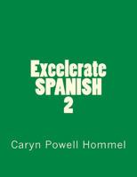 Excelerate SPANISH 2 1514634848 Book Cover