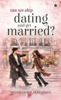 Can We Skip Dating and Get Married? B0GVK4B9X6 Book Cover