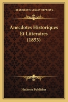 Anecdotes Historiques Et Litteraires (1853) 1160039828 Book Cover