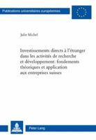 Investissements Directs À l'Étranger Dans Les Activités de Recherche Et Développement: Fondements Théoriques Et Application Aux Entreprises Suisses 303430305X Book Cover