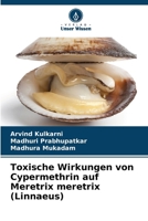 Toxische Wirkungen von Cypermethrin auf Meretrix meretrix (Linnaeus) (German Edition) 6630381599 Book Cover