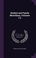 Student and Family Miscellany, Volumes 1-2 1357114079 Book Cover