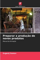 Preparar a produ��o de novos produtos 6204104063 Book Cover