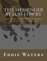 The Messenger by Lois Lowry: Study Guide, Reading Guide, Vocabulary, and Critical Thinking Questions 1499550367 Book Cover