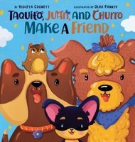 Taquito, Juan, and Churro Make A Friend B0BTMVYZD6 Book Cover