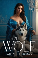 Call The Wolf 1805109642 Book Cover