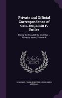 Private and Official Correspondence of Gen. Benjamin F. Butler Vol. 4 1374250694 Book Cover