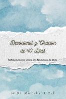 Devocional y Oración de 40 Días: Reflexionando sobre los Nombres de Dios / 40 Day Devotional and Prayer: Reflecting the Names of God (Spanish Edition) B0FHJN8YCY Book Cover