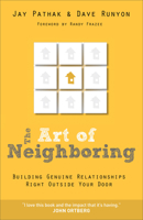 The Art of Neighboring: Building Genuine Relationships Right Outside Your Door 080101459X Book Cover