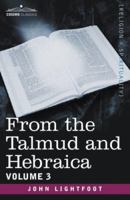 From The Talmud And Hebraica, Volume 3 1602064083 Book Cover