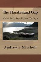 The Humberland Gap: Weist Book Two Return To Pugh 1523804521 Book Cover