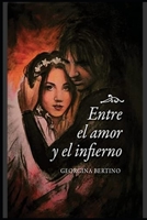 ENTRE EL AMOR Y EL INFIERNO B0B2TLWW38 Book Cover