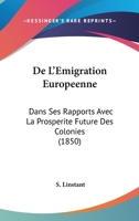 de L'A(c)Migration Europa(c)Enne Dans Ses Rapports Avec La Prospa(c)Rita(c) Future Des Colonies 1149259116 Book Cover