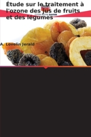 �tude sur le traitement � l'ozone des jus de fruits et des l�gumes 6205316536 Book Cover