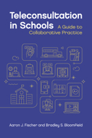 Teleconsultation in Schools: A Guide to Collaborative Practice 1433839091 Book Cover