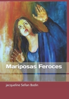 Mariposas Feroces B083XVFX2H Book Cover