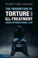 The Prohibition of Torture and Ill-Treatment under International Law: An Interpretive Manual 1009610155 Book Cover