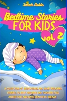 Bedtime Stories for Kids: A Collection of Meditations and Short Relaxing Stories, to Help Children and Toddlers Fall Asleep Fast and Have Beautiful Dreams B089M421NT Book Cover