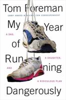 My Year of Running Dangerously: A Dad, a Daughter, and a Ridiculous Plan 0399576355 Book Cover