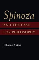 Spinoza and the Case for Philosophy 110706998X Book Cover