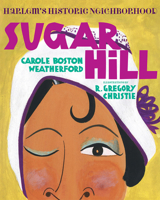Sugar Hill: Harlem's Historic Neighborhood 0807576727 Book Cover