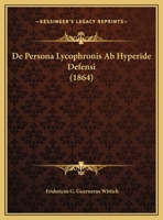 De Persona Lycophronis Ab Hyperide Defensi (1864) 116040755X Book Cover