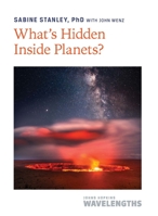 What's Hidden Inside Planets?: A Planetary Cookbook 1421448165 Book Cover