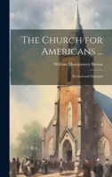 The Church for Americans ...: Revised and Enlarged 1022505610 Book Cover
