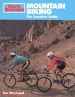 Mountain Biking: The Complete Guide 1568000723 Book Cover