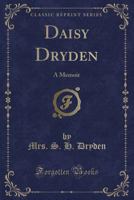 Daisy Dryden: A Memoir (Classic Reprint) 1332611168 Book Cover