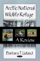 Arctic National Wildlife Refuge 1606923684 Book Cover
